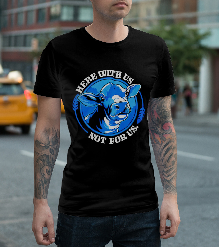 Here With Us Not For Us Blue Cow Circle T-Shirt
