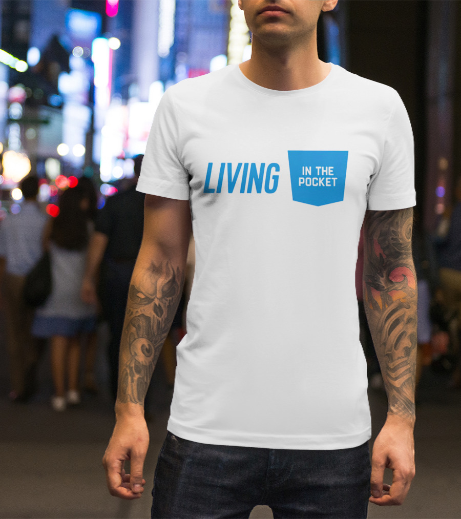Living In The Pocket Blue Text Iconic Phrase T-Shirt