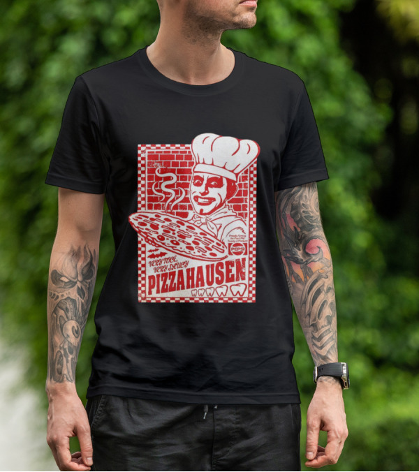 Very Nice Very Saucy Pizza Hausen Chef Holding Large Pepperoni Pizza T-Shirt