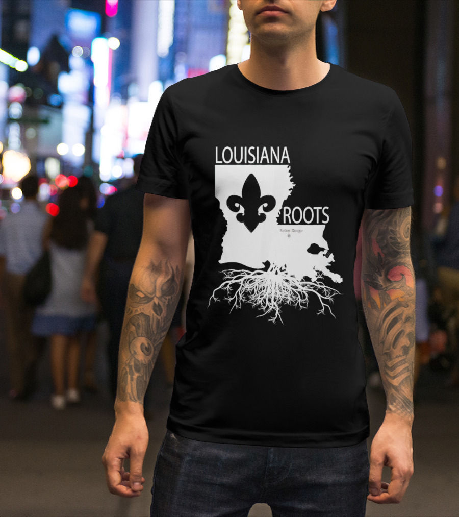 Louisiana Roots Baton Rouge Fleur-de-Lis Map And Roots T-Shirt