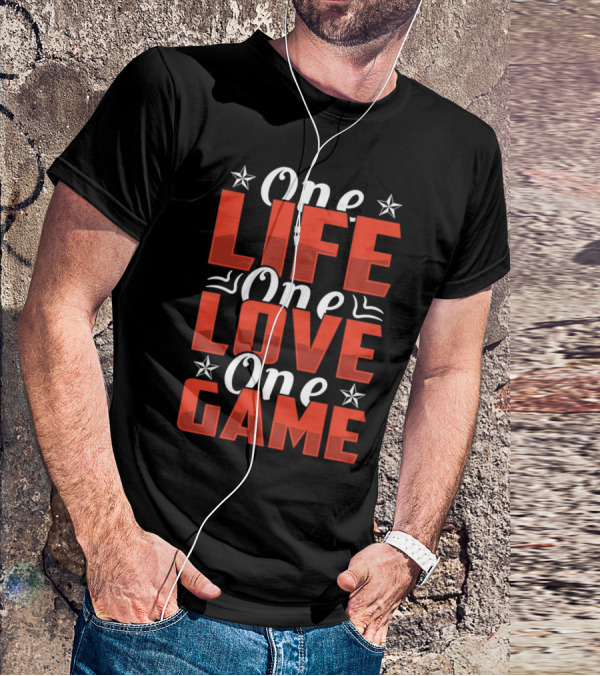 One Life One Love One Game Inspirational Motivational Stars T-Shirt
