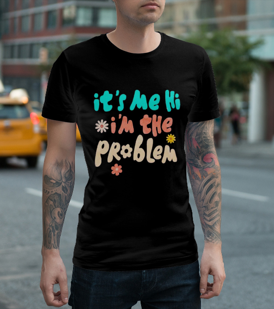 It's Me Hi I'm the Problem Retro Flowers T-Shirt