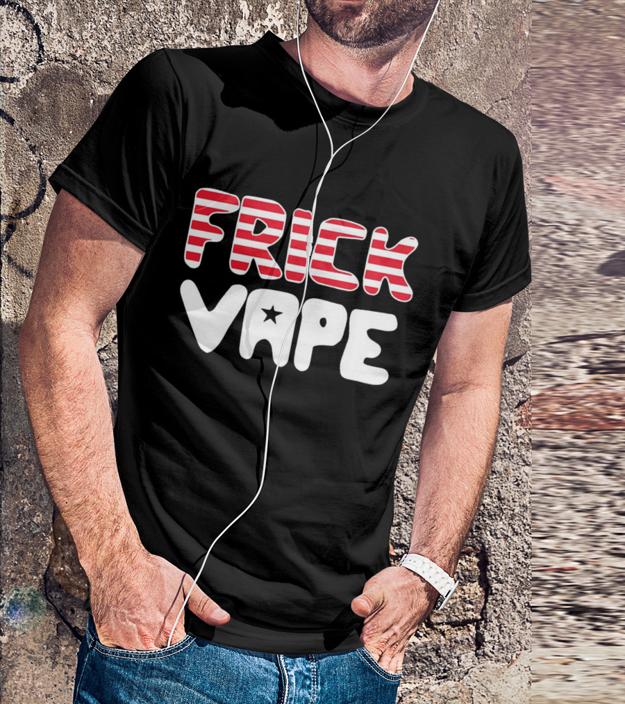 4th Of July Frick Vape USA Flag T-Shirt