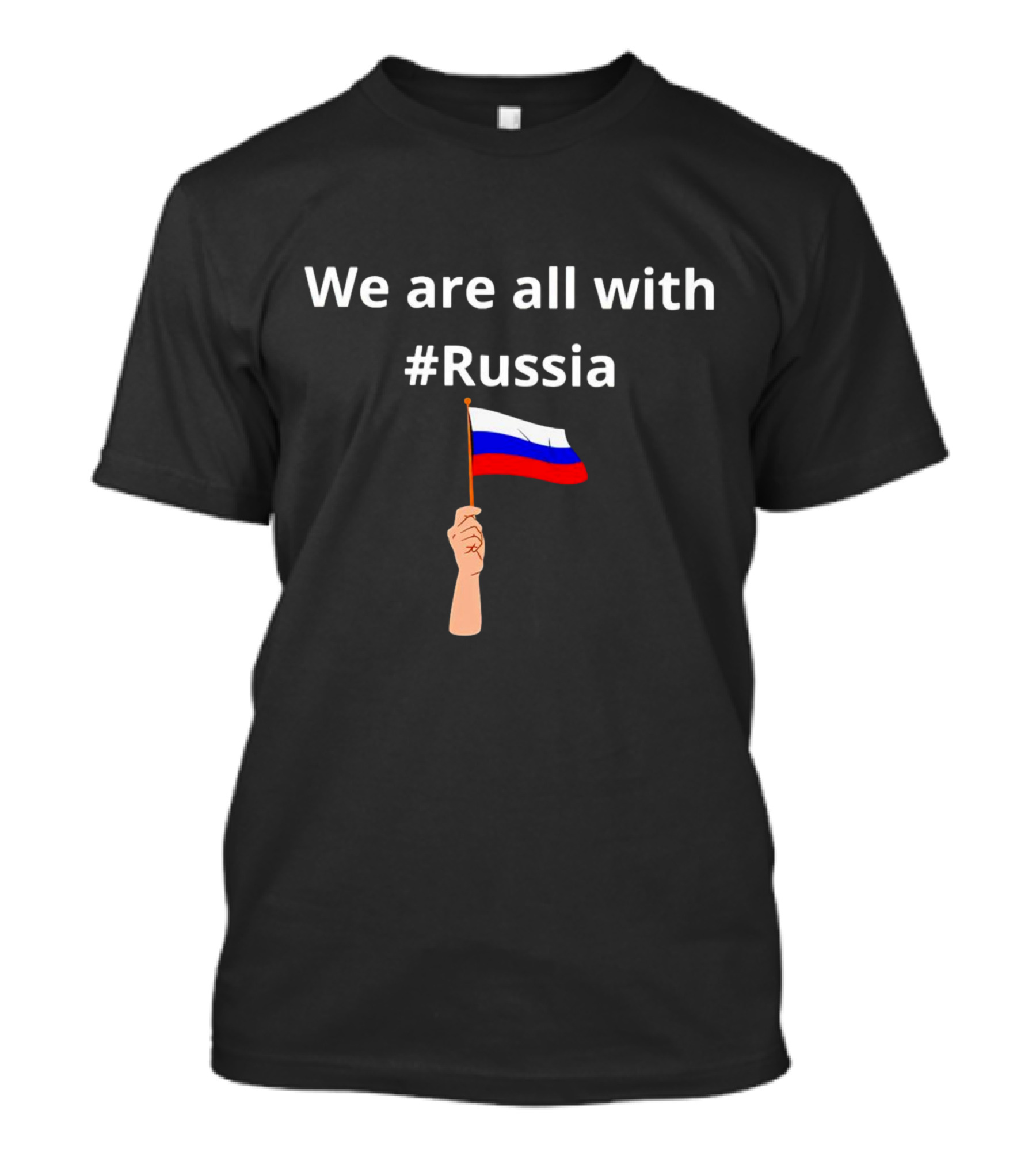 We Are All With #Russia Hand Holding Flag T-Shirt