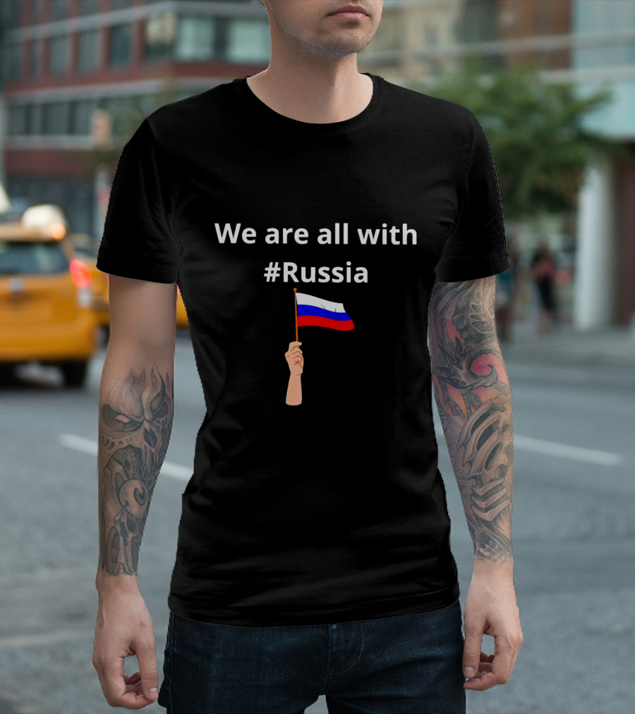 We Are All With #Russia Hand Holding Flag T-Shirt