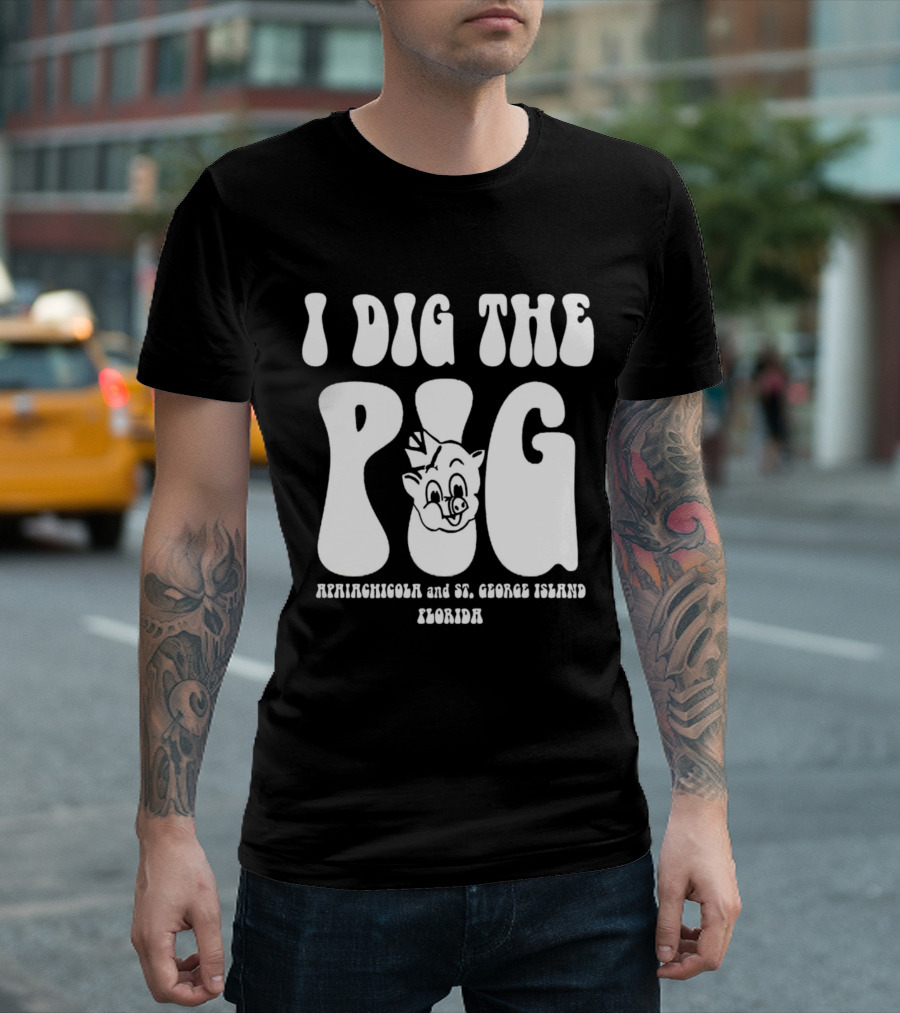 I Dig the Pig Apalachicola and St. George Island Florida Piggly Wiggly T-Shirt