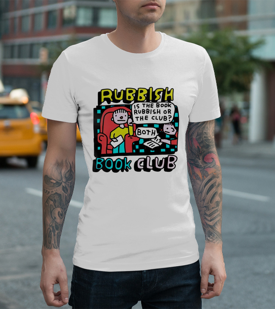 Rubbish Book Club Both Is the Book Rubbish or the Club? T-Shirt