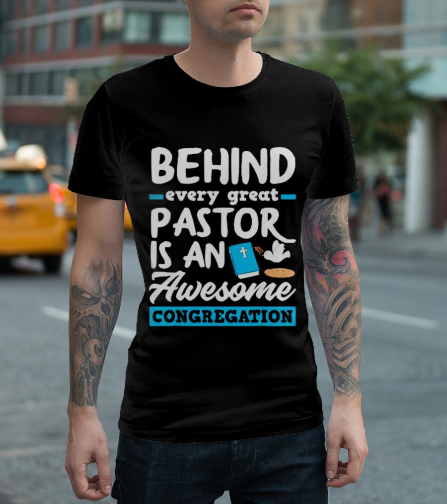 Behind Every Great Pastor Is an Awesome Congregation with Dove Bible and Bread Symbols T-Shirt