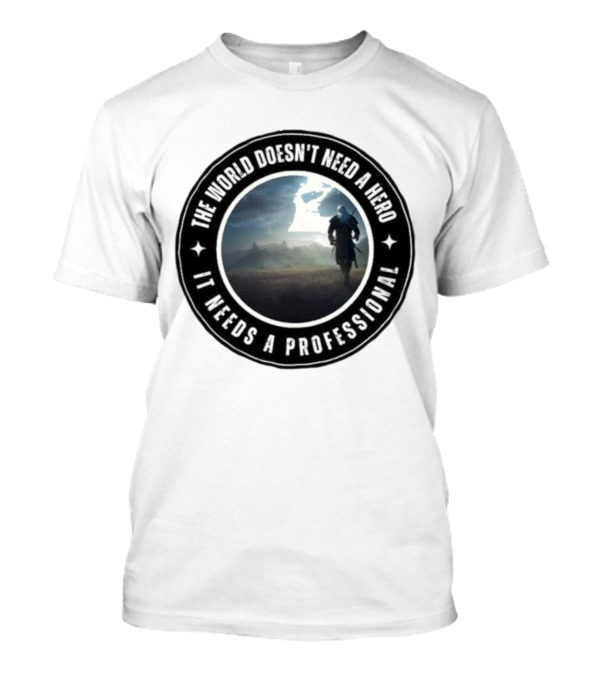 The World Doesn't Need A Hero It Needs A Professional The Witcher Wolf Roams The Land T-Shirt