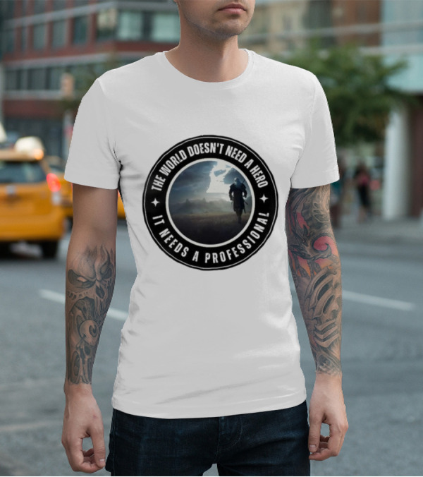 The World Doesn't Need A Hero It Needs A Professional The Witcher Wolf Roams The Land T-Shirt