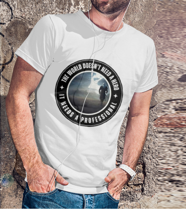 The World Doesn't Need A Hero It Needs A Professional The Witcher Wolf Roams The Land T-Shirt