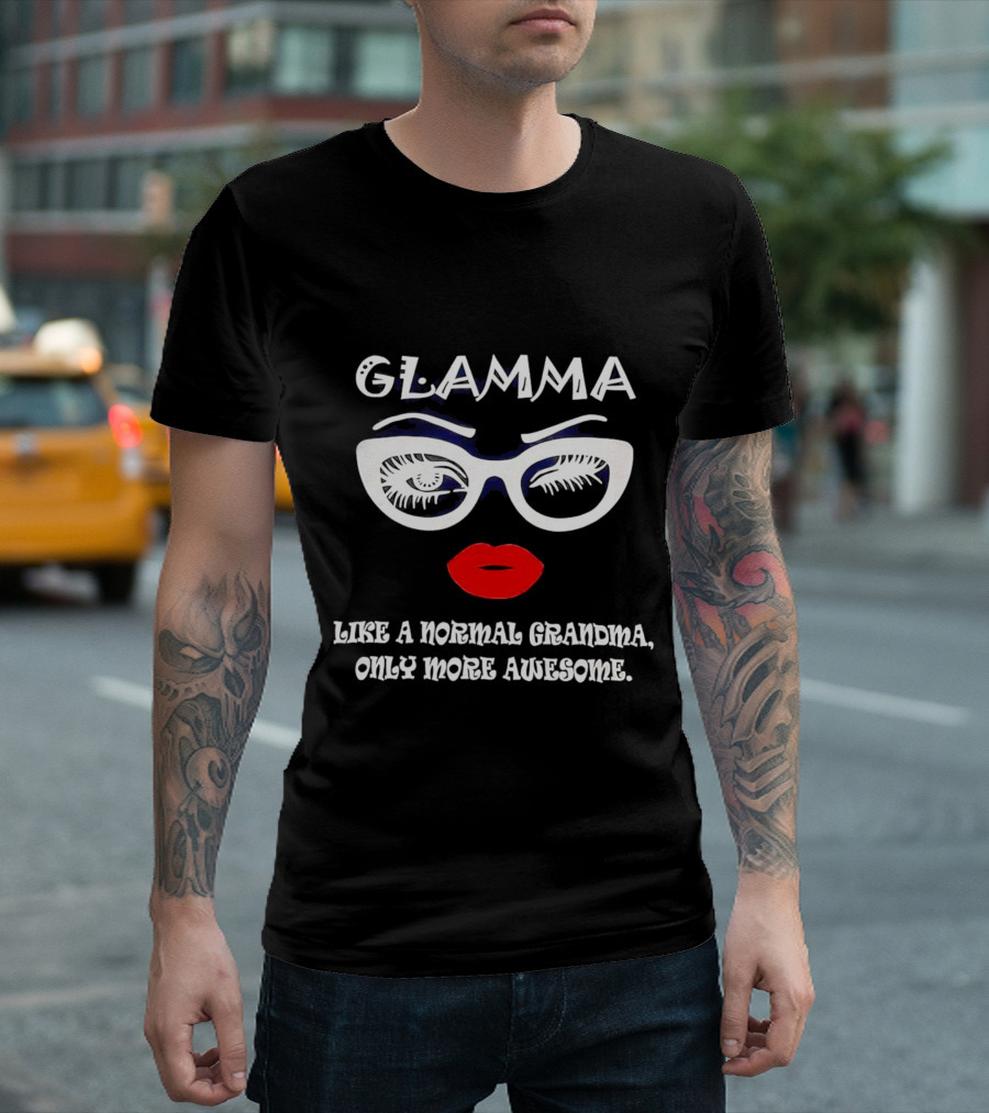GLAMMA Like a Normal Grandma Only More Awesome Red Lips White Glasses T-Shirt