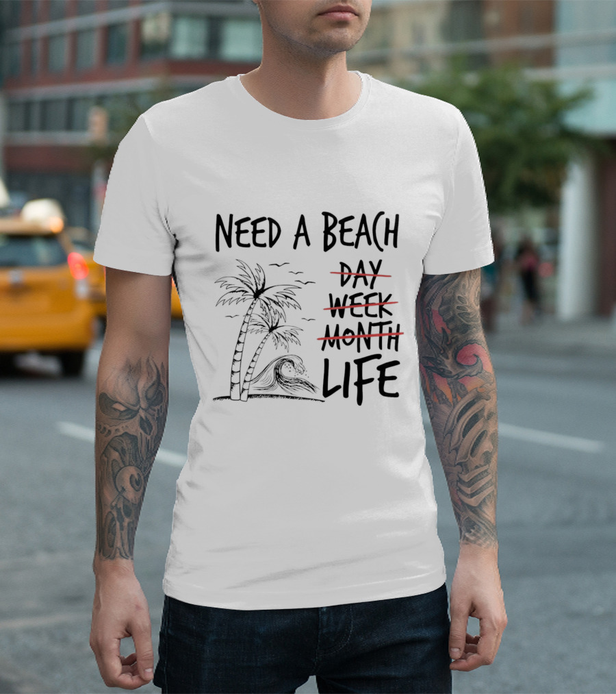 Need a Beach Life with Palm Tree and Wave T-Shirt