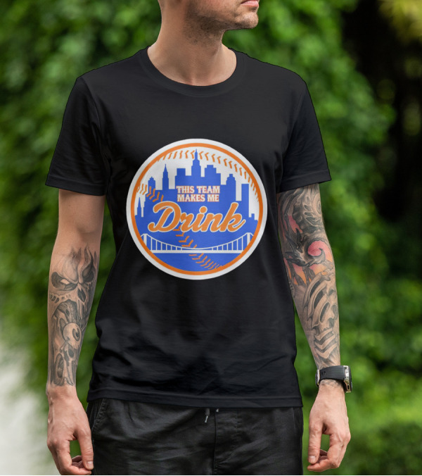 This Team Makes Me Drink New York Mets Skyline Baseball T-Shirt
