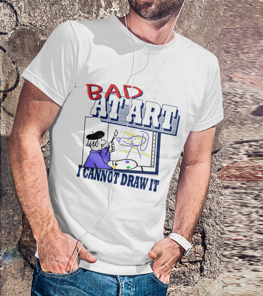 BAD AT ART I CANNOT DRAW IT Beret-Wearing Painter With Palette And Colorful Scribble T-Shirt
