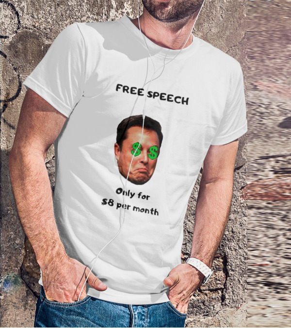 FREE SPEECH Only For $8 Per Month Dollar Eyes T-Shirt
