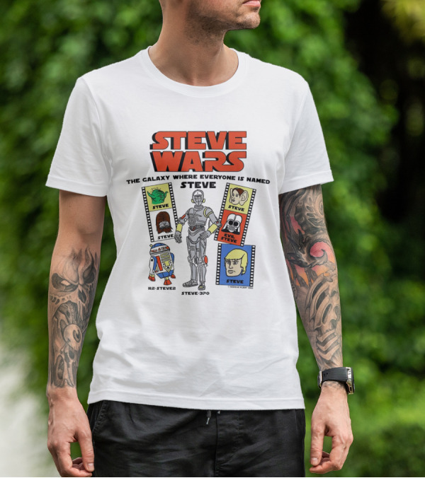 STEVE WARS THE GALAXY WHERE EVERYONE IS NAMED STEVE R2-STEVE2 STEVE3PO EVIL STEVE T-Shirt