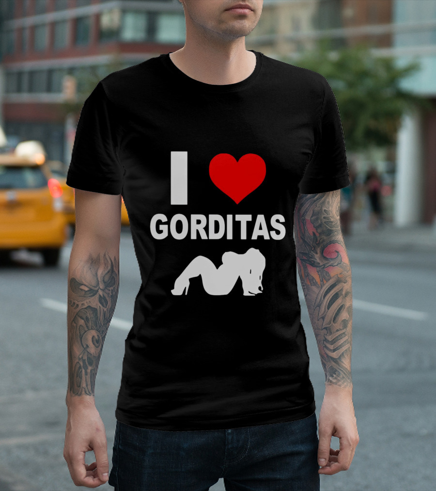I Love Gorditas T-Shirt