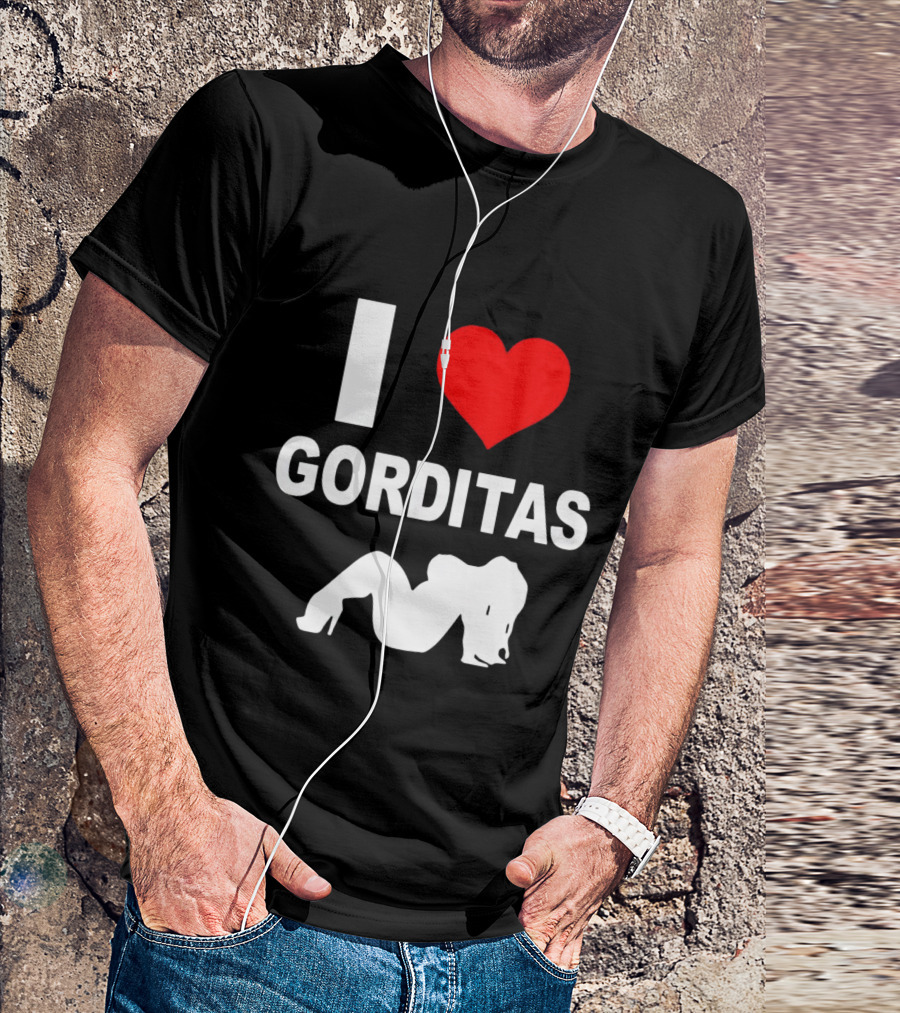 I Love Gorditas T-Shirt