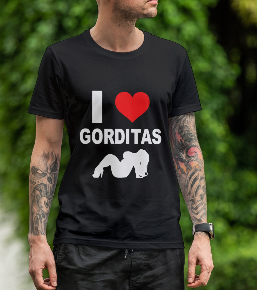 I Love Gorditas T-Shirt