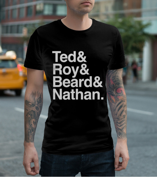 Ted Roy Beard And Nathan Text Block T-Shirt
