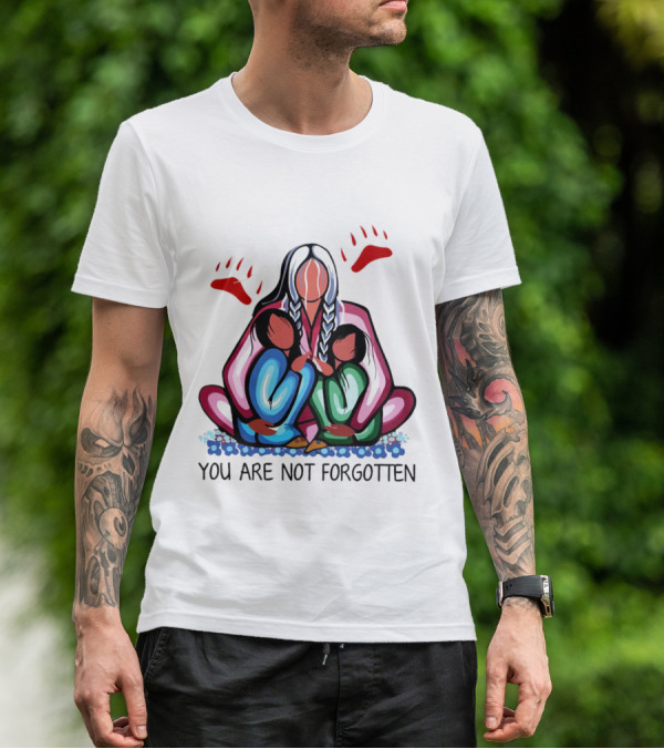 You Are Not Forgotten Every Child Matters Native Americans T-Shirt
