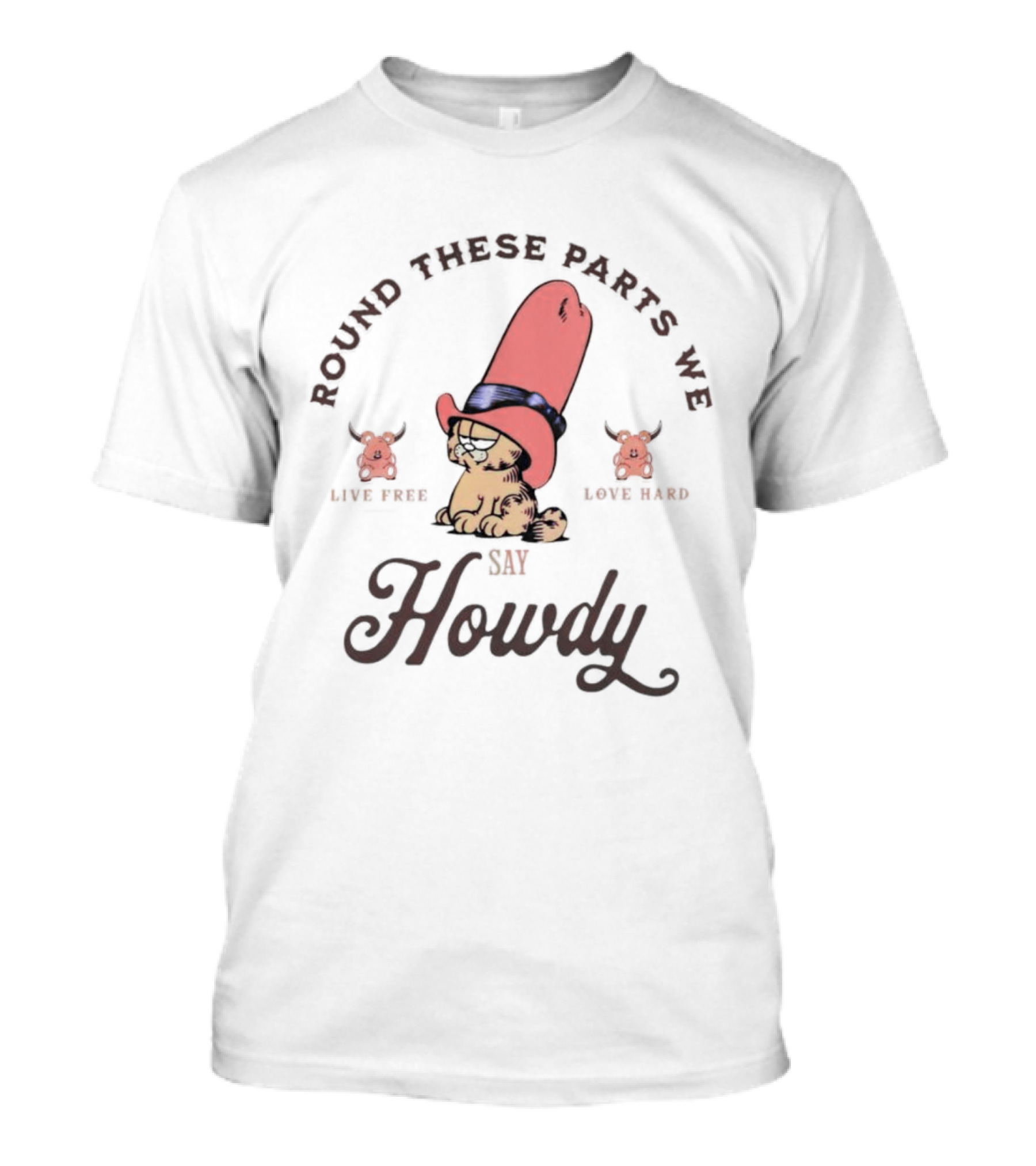Round These Parts We Say Howdy Garfield Cowboy Hat Eat Beef Eat Bard T-Shirt