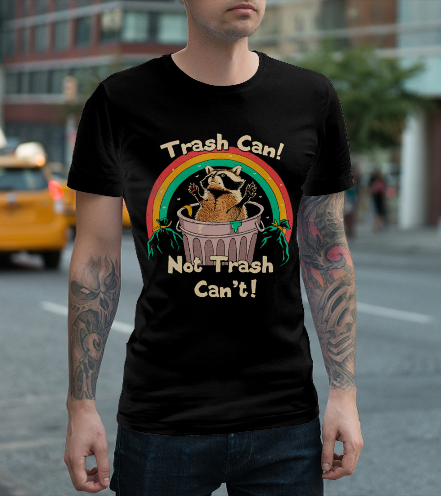 Trash Can Not Trash Can’t Raccoon Rainbow T-Shirt