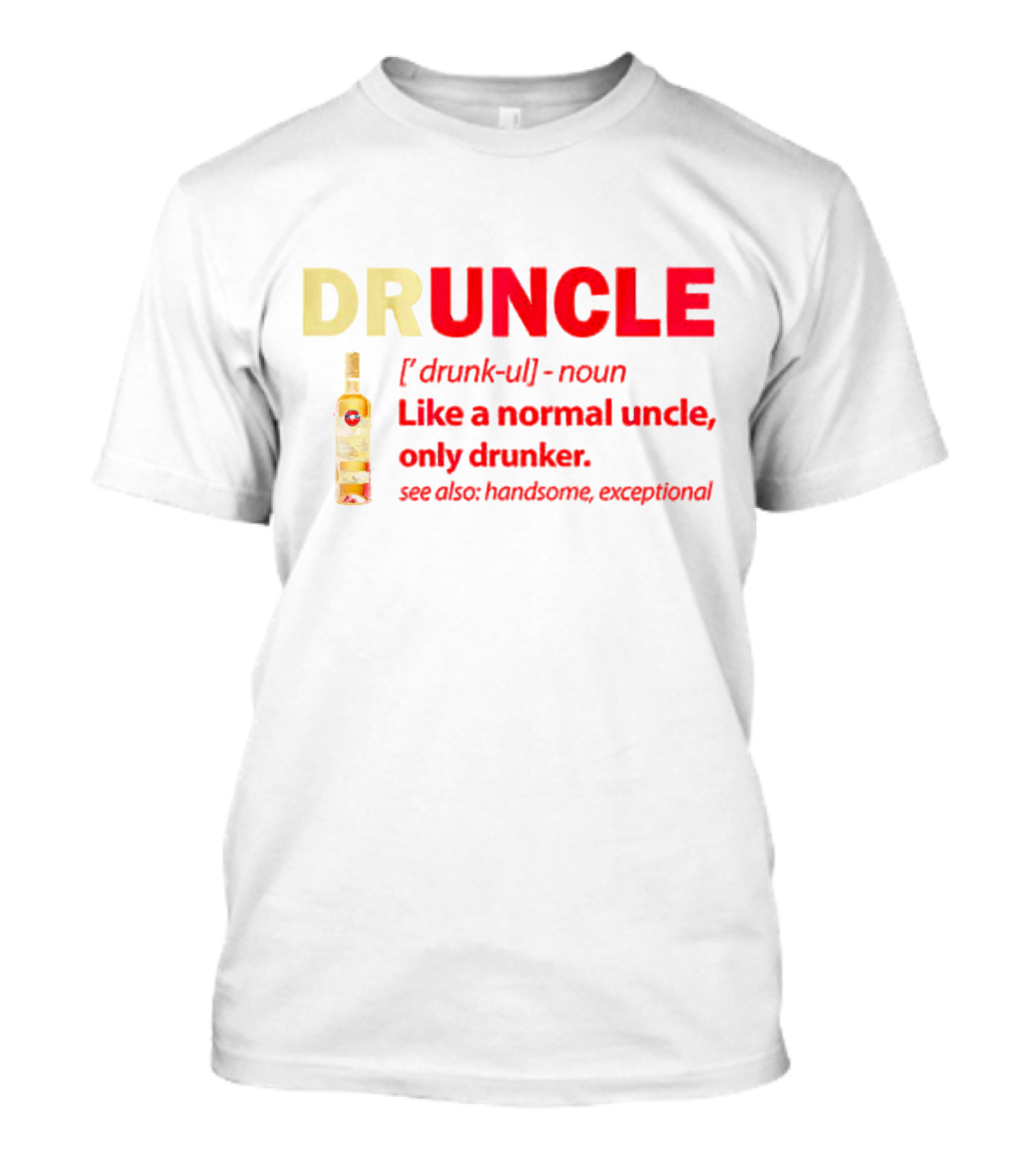 Bacardi Druncle Like A Normal Uncle Only Drunker Handsome Exceptional Bottle T-Shirt