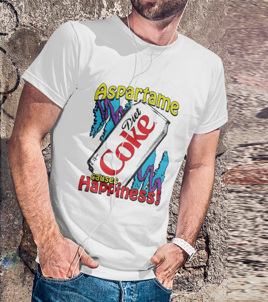 Aspartame Causes Diet Coke Happiness T-Shirt