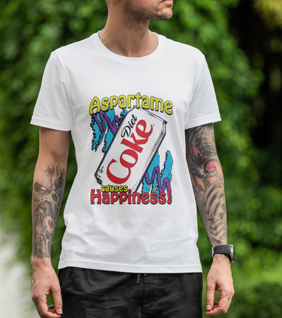 Aspartame Causes Diet Coke Happiness T-Shirt