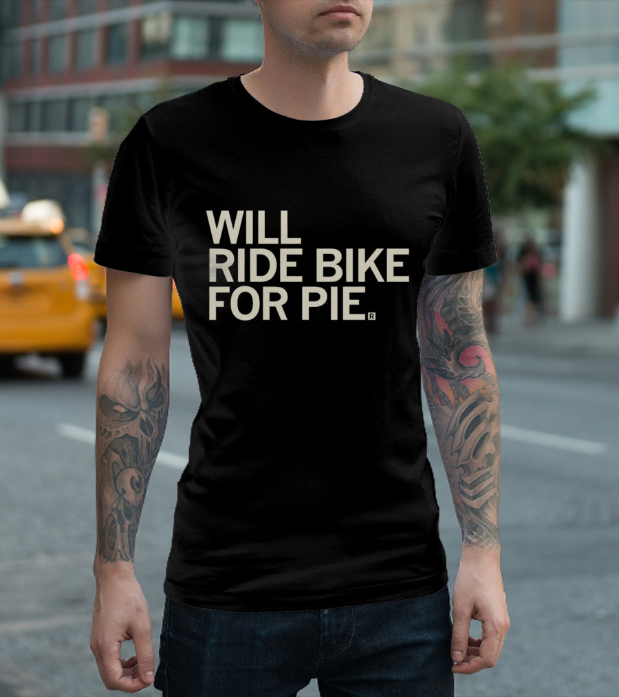 Will Ride Bike for Pie T-Shirt