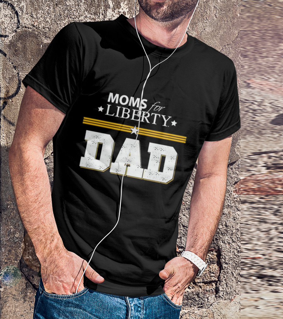 Moms For Liberty Dad Star Stripes T-Shirt