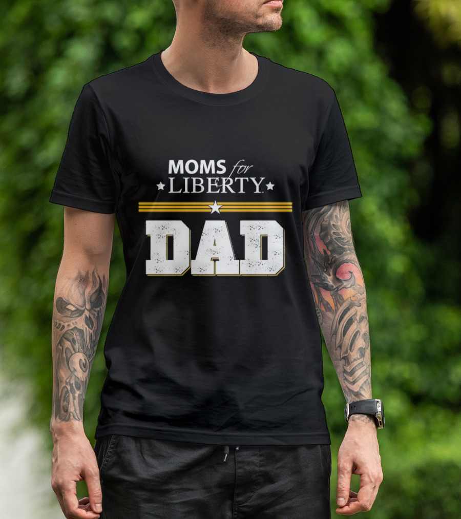 Moms For Liberty Dad Star Stripes T-Shirt