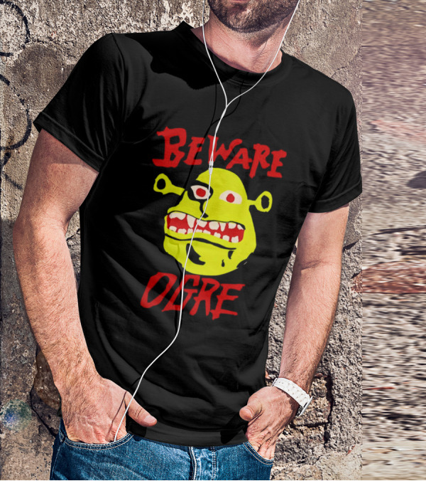 Beware Ogre Ogre Lover Perfect Birthday T-Shirt
