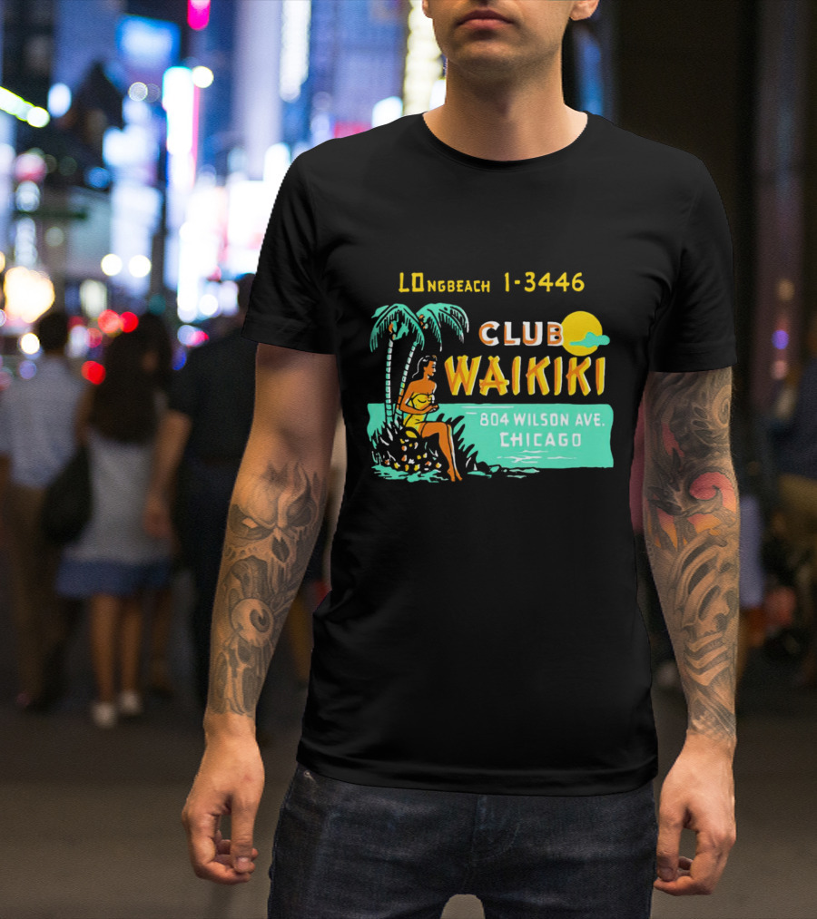 Club Waikiki 804 Wilson Ave Chicago Longbeach 1-3446 Vintage Tiki Bar T-Shirt