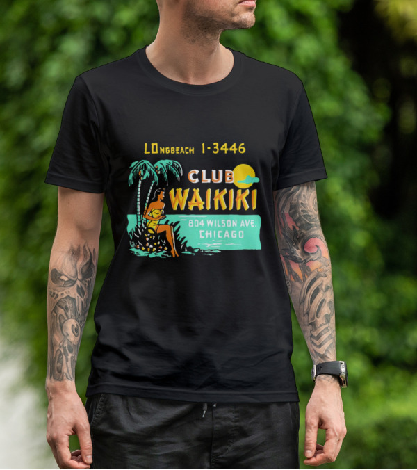 Club Waikiki 804 Wilson Ave Chicago Longbeach 1-3446 Vintage Tiki Bar T-Shirt