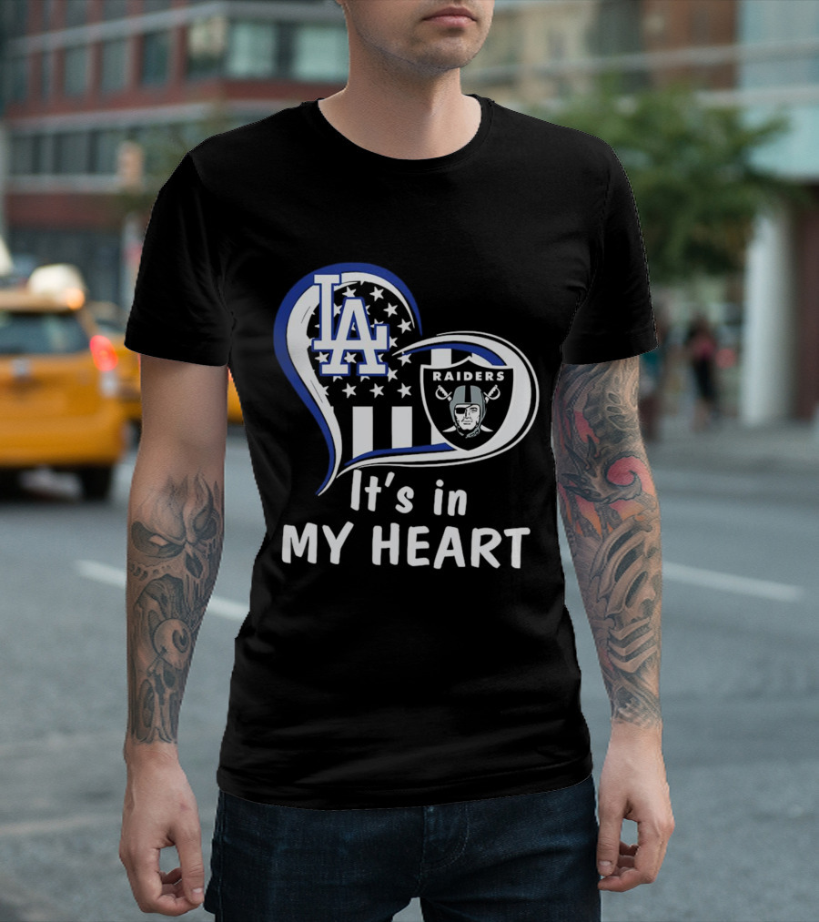 Los Angeles Dodgers LA Raiders It's in My Heart T-Shirt