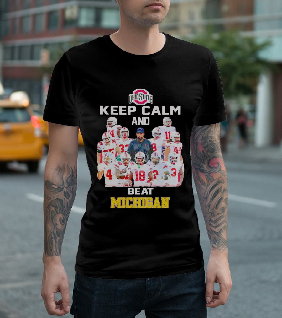 Ohio State Buckeyes Keep Calm and Beat Michigan T-Shirt