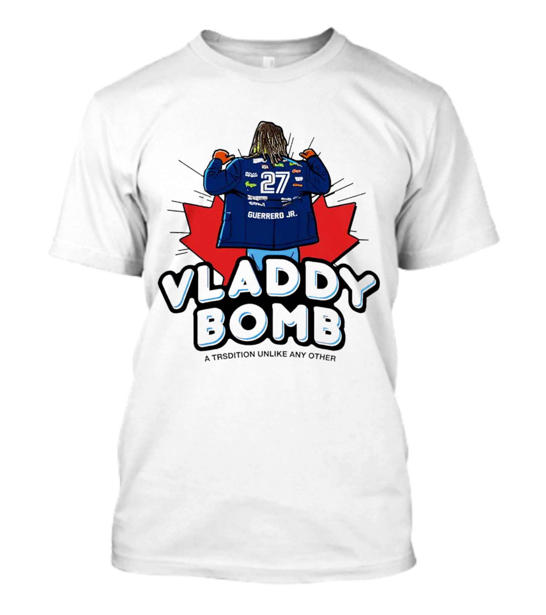 Vladdy Bomb Guerrero Jr 27 Toronto Tradition Unlike Any Other T-Shirt