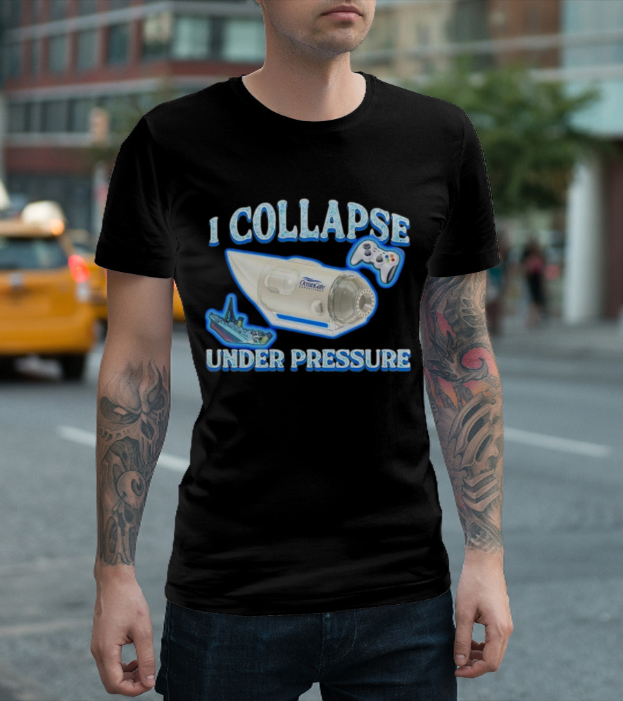 I Collapse Under Pressure OceanGate Submarine Video Game Controller Titanic T-Shirt