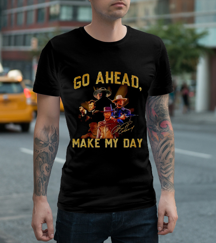 Go Ahead Make My Day Clint Eastwood Signature T-Shirt