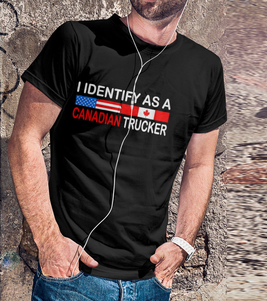 I Identify As A Canadian Trucker With American And Canadian Flags T-Shirt