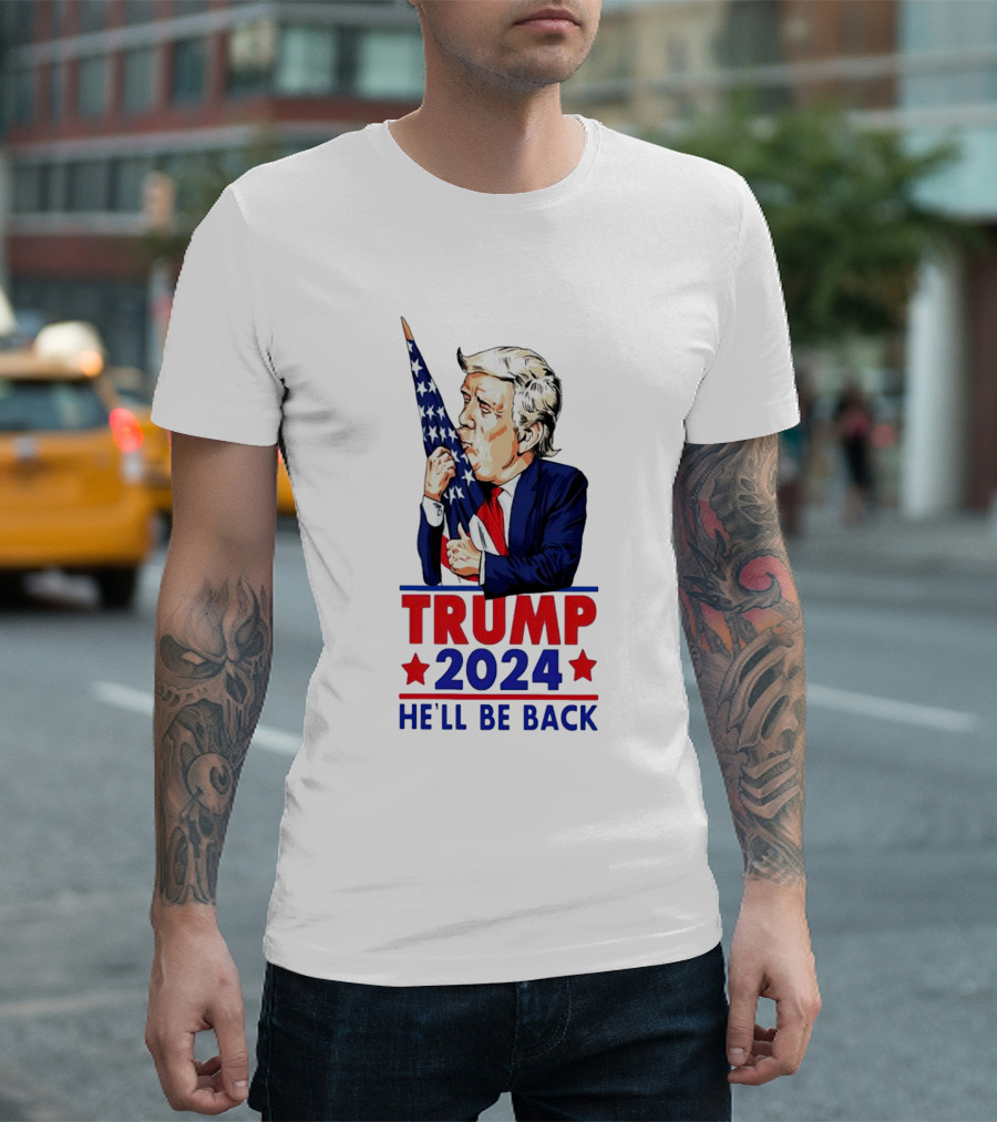 Trump 2024 He'll Be Back Patriotic Flag T-Shirt