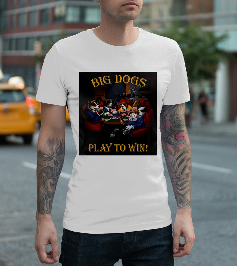 BIG DOGS PLAY TO WIN Poker Dogs Card Game T-Shirt