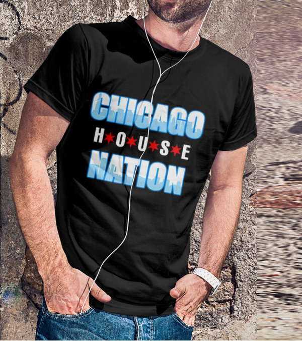 CHICAGO H⭐USE NATION T-Shirt