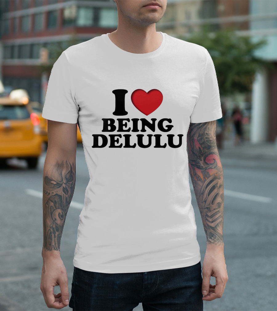 I Love Being Delulu Heart T-Shirt