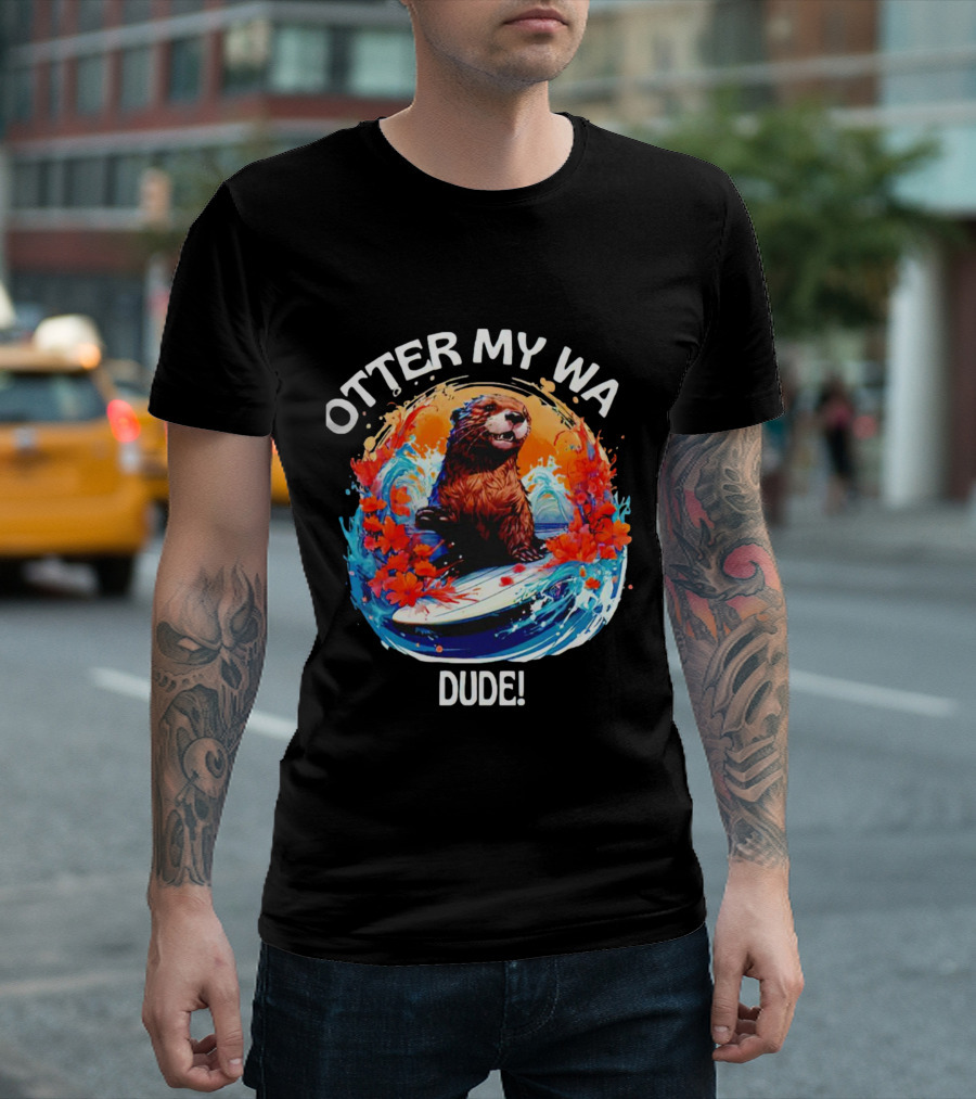 OTTER MY WA DUDE T-Shirt