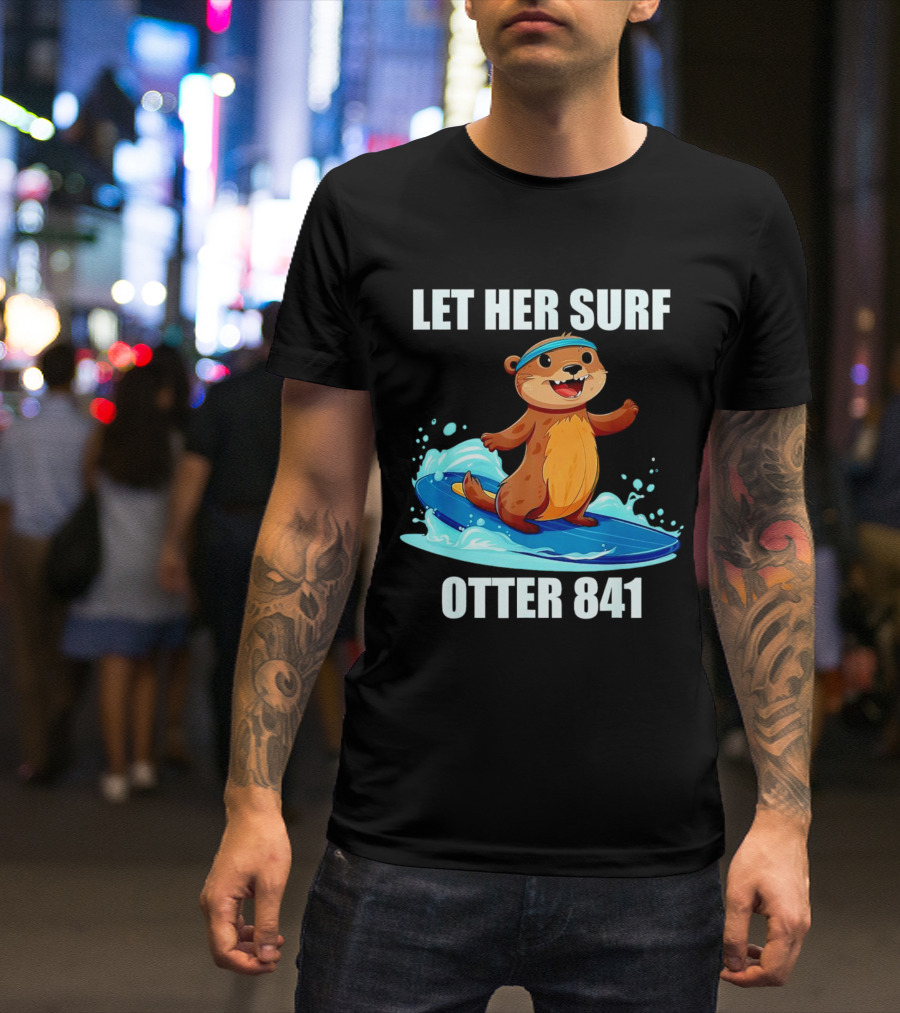 LET HER SURF OTTER 841 Surfing Otter On Blue Surfboard T-Shirt