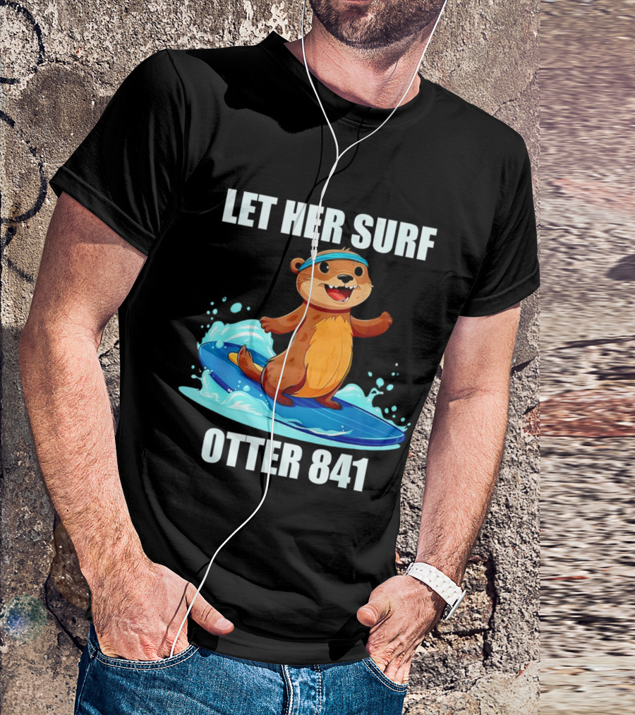 LET HER SURF OTTER 841 Surfing Otter On Blue Surfboard T-Shirt